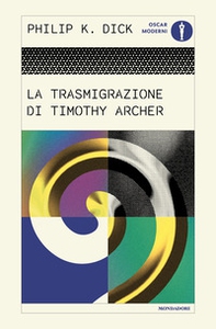 La trasmigrazione di Timothy Archer - Librerie.coop