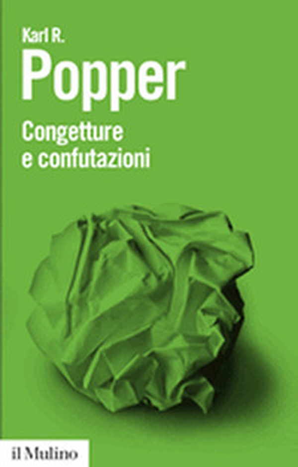 Congetture e confutazioni. Lo sviluppo della conoscenza scientifica - Librerie.coop Congetture e confutazioni. Lo sviluppo della conoscenza scientifica - Librerie.coop