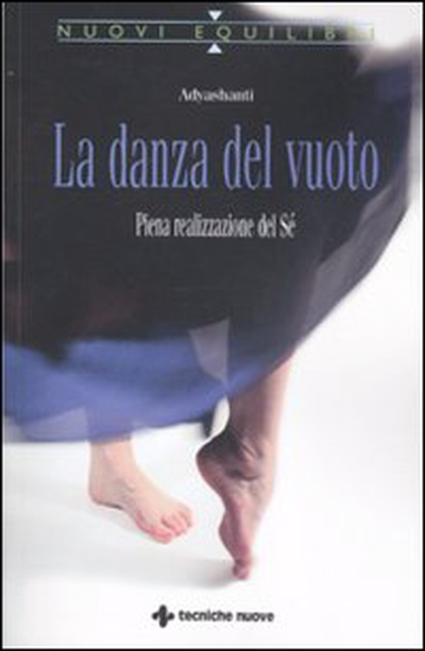 La danza del vuoto. Piena realizzazione del sé - Librerie.coop La danza del vuoto. Piena realizzazione del sé - Librerie.coop