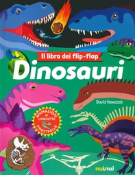 Dinosauri. Il libro dei flip flap - Librerie.coop