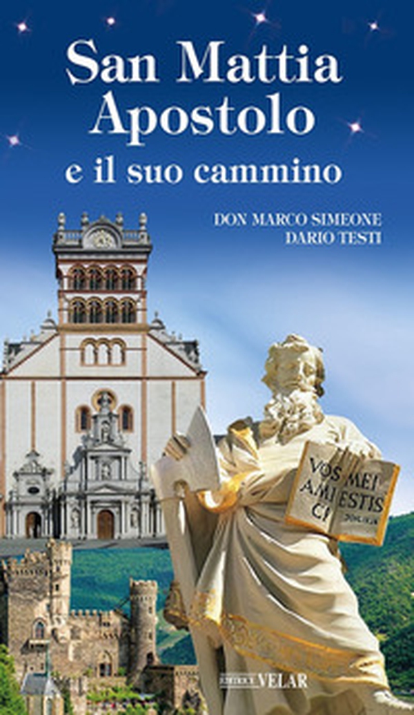 San Mattia Apostolo e il suo cammino - Librerie.coop San Mattia Apostolo e il suo cammino - Librerie.coop