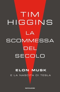 La scommessa del secolo. Elon Musk e la nascita di Tesla - Librerie.coop La scommessa del secolo. Elon Musk e la nascita di Tesla - Librerie.coop