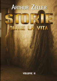Storie oltre la vita - Vol. 2 - Librerie.coop