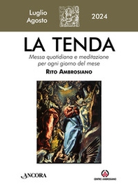 La tenda. Messa quotidiana e meditazione per ogni giorno del mese. Rito Ambrosiano - Vol. 7-8 - Librerie.coop