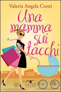 Una mamma sui tacchi - Librerie.coop Una mamma sui tacchi - Librerie.coop