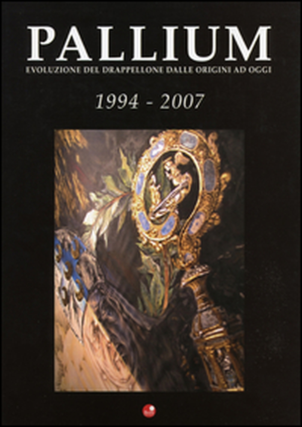 Pallium 1994-2007. Evoluzione del drappellone dalle origini ad oggi - Librerie.coop Pallium 1994-2007. Evoluzione del drappellone dalle origini ad oggi - Librerie.coop