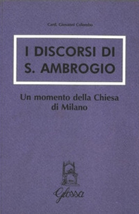I discorsi di s. Ambrogio. Un momento della Chiesa di Milano - Librerie.coop