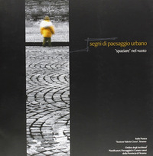 Segni di paesaggio urbano. spaziare nel vuoto - Librerie.coop