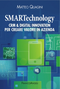 SMARTechnology. Crm & Digital Innovation per creare valore in azienda - Librerie.coop SMARTechnology. Crm & Digital Innovation per creare valore in azienda - Librerie.coop
