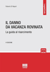 Il danno da vacanza rovinata. La guida al risarcimento - Librerie.coop