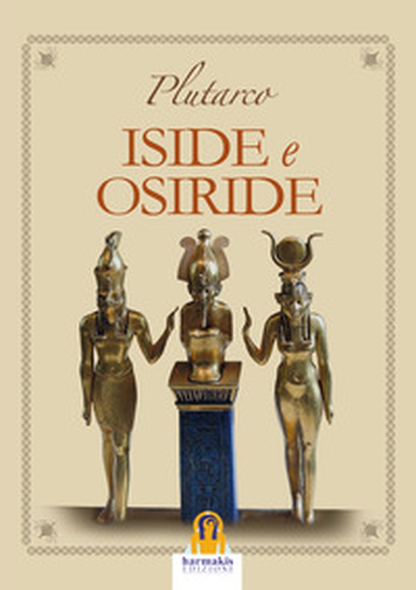 Iside e Osiride - Librerie.coop Iside e Osiride - Librerie.coop