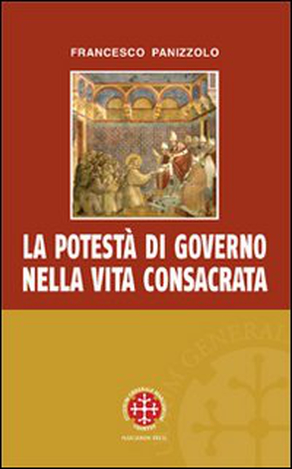 La potestà di governo nella vita consacrata. Linee di sviluppo storico-giuridico ed ecclesiologico del can. 596 - Librerie.coop