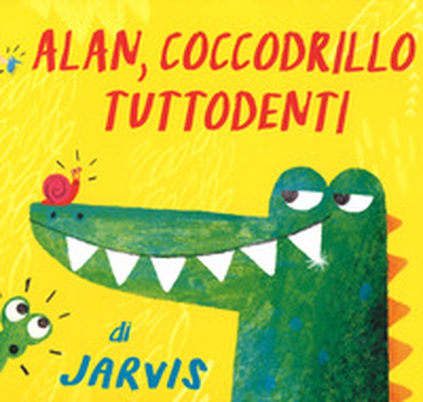 Alan, coccodrillo tuttodenti - Librerie.coop Alan, coccodrillo tuttodenti - Librerie.coop