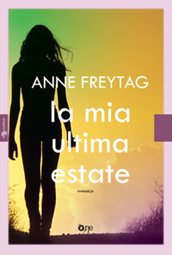 La mia ultima estate - Librerie.coop La mia ultima estate - Librerie.coop