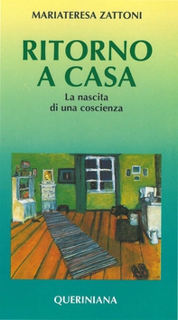 Ritorno a casa. La nascita di una coscienza - Librerie.coop