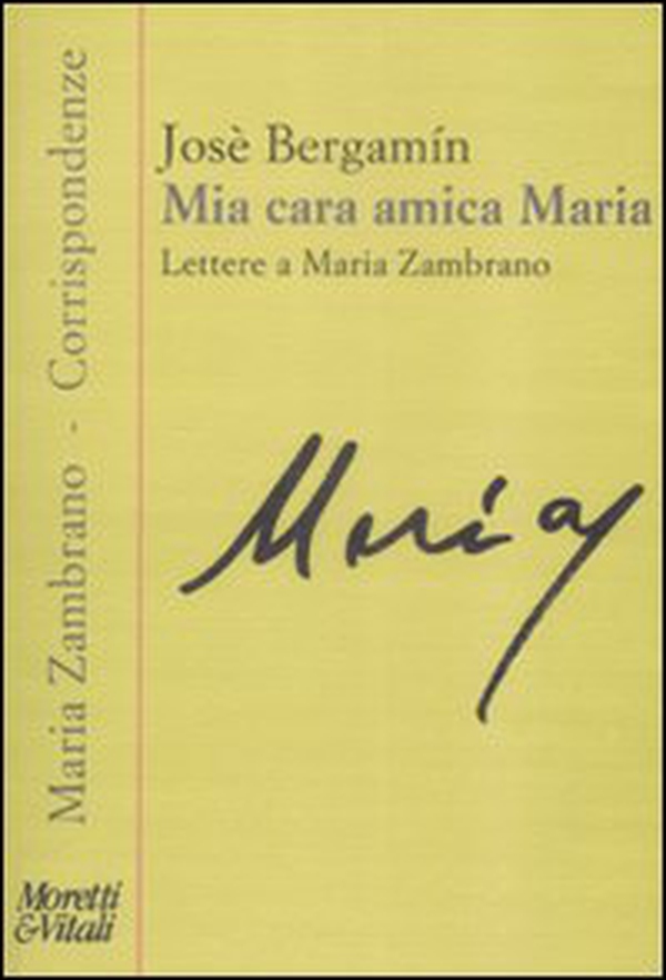 Mia cara amica Maria. Lettere a Maria Zambrano - Librerie.coop Mia cara amica Maria. Lettere a Maria Zambrano - Librerie.coop