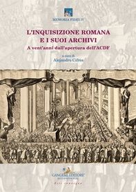 L'inquisizione romana e i suoi archivi. A vent'anni dall'apertura dell'ACDF. Atti del convegno (Roma, 15-17 maggio 2018) - Librerie.coop L'inquisizione romana e i suoi archivi. A vent'anni dall'apertura dell'ACDF. Atti del convegno (Roma, 15-17 maggio 2018) - Librerie.coop