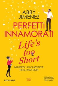 Perfetti innamorati. Life's too short - Librerie.coop