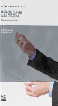Dirigere servizi alla persona. Competenze e metodologia - Librerie.coop