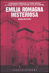 Emilia Romagna misteriosa - Librerie.coop Emilia Romagna misteriosa - Librerie.coop