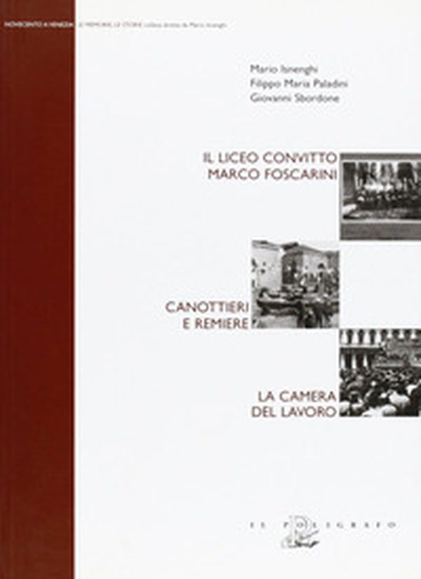 Il Liceo convitto Marco Foscarini. Canottieri e remiere. La Camera del lavoro - Librerie.coop Il Liceo convitto Marco Foscarini. Canottieri e remiere. La Camera del lavoro - Librerie.coop