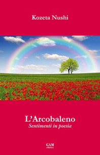 L'arcobaleno. Sentimenti in poesia - Librerie.coop