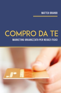 Compro da te. Marketing organizzato per negozi fisici - Librerie.coop