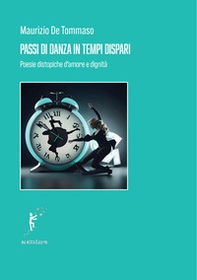 Passi di danza in tempi dispari. Poesie distopiche d'amore e di dignità - Librerie.coop