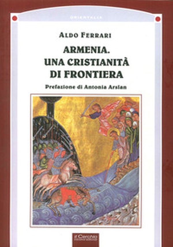 Armenia. Una cristianità di frontiera - Librerie.coop Armenia. Una cristianità di frontiera - Librerie.coop