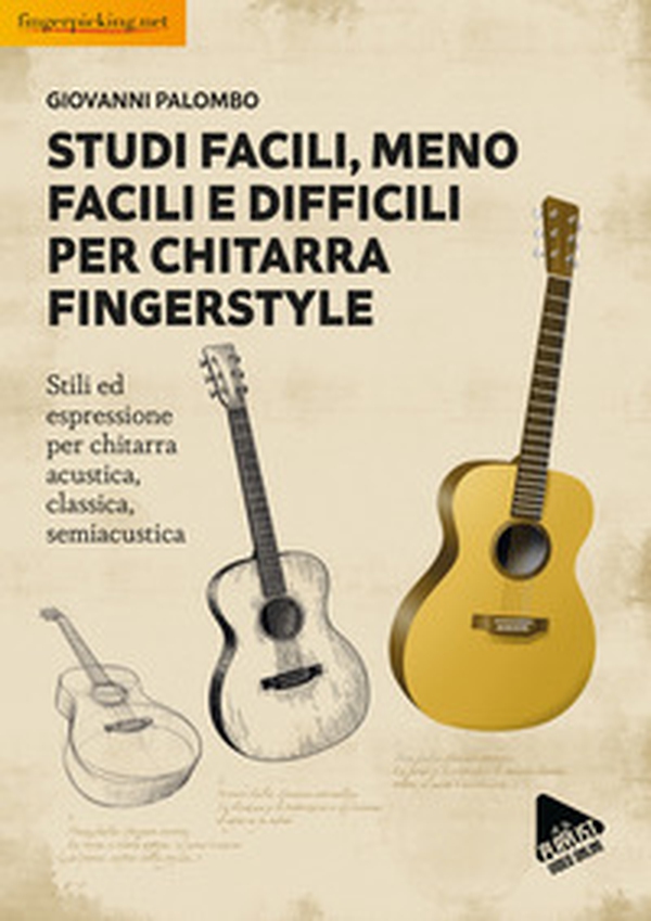 Studi facili, meno facili e difficili per chitarra fingerstyle. Stili ed espressione per chitarra acustica, classica, semiacustica - Librerie.coop