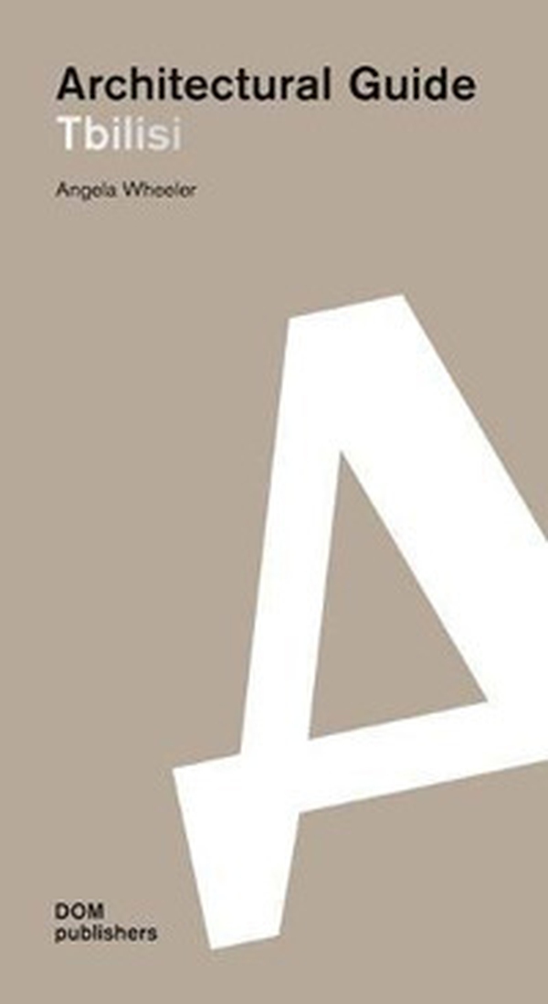Tbilisi. Architectural guide - Librerie.coop Tbilisi. Architectural guide - Librerie.coop