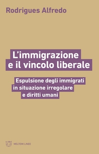L'immigrazione e il vincolo liberale - Librerie.coop