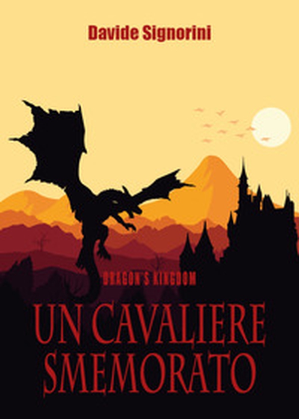 Un cavaliere smemorato. Dragon's Kingdom - Librerie.coop Un cavaliere smemorato. Dragon's Kingdom - Librerie.coop