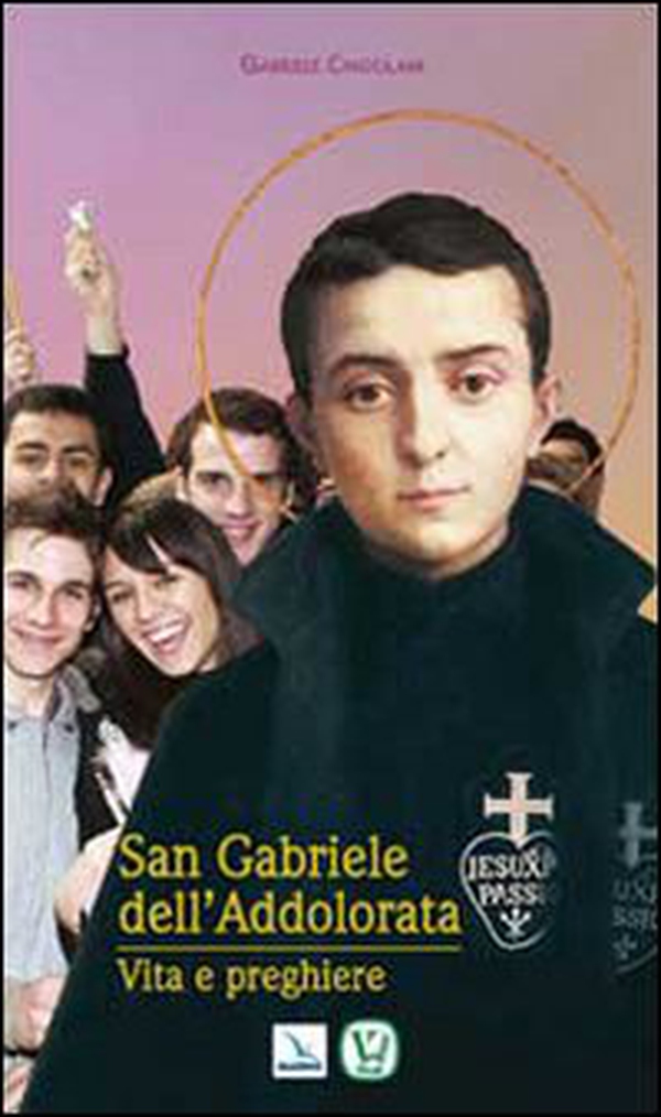 San Gabriele dell'Addolorata. Vita e preghiere - Librerie.coop San Gabriele dell'Addolorata. Vita e preghiere - Librerie.coop