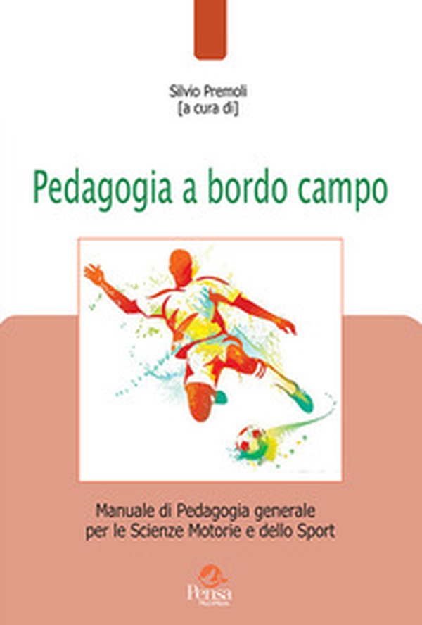 Pedagogia a bordo campo. Manuale di pedagogia generale per le scienze motorie e dello sport - Librerie.coop Pedagogia a bordo campo. Manuale di pedagogia generale per le scienze motorie e dello sport - Librerie.coop