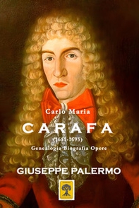 Carlo Maria Carafa (1651-1695). Genealogia biografia opere - Librerie.coop Carlo Maria Carafa (1651-1695). Genealogia biografia opere - Librerie.coop