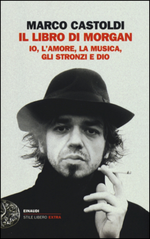 Il libro di Morgan. Io, l'amore, la musica, gli stronzi e Dio - Librerie.coop Il libro di Morgan. Io, l'amore, la musica, gli stronzi e Dio - Librerie.coop
