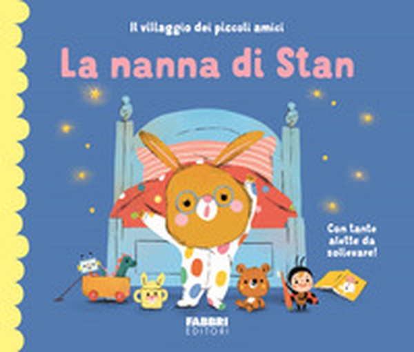 La nanna di Stan. Il villaggio dei piccoli amici - Librerie.coop La nanna di Stan. Il villaggio dei piccoli amici - Librerie.coop