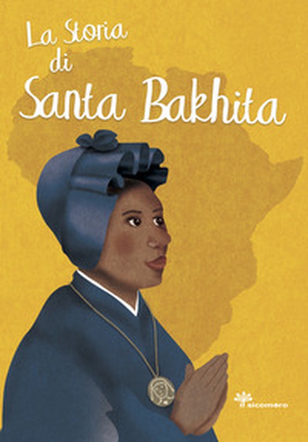 La storia di santa Bakhita - Librerie.coop La storia di santa Bakhita - Librerie.coop