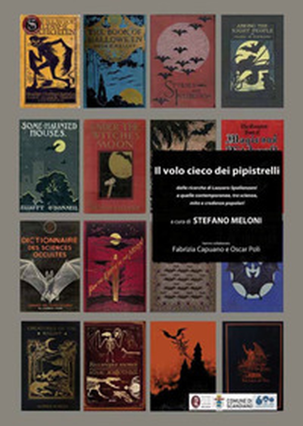 Il volo cieco dei pipistrelli. Dalle ricerche di Lazzaro Spallanzani a quelle contemporanee, tra scienza, mito e credenze popolari - Librerie.coop Il volo cieco dei pipistrelli. Dalle ricerche di Lazzaro Spallanzani a quelle contemporanee, tra scienza, mito e credenze popolari - Librerie.coop