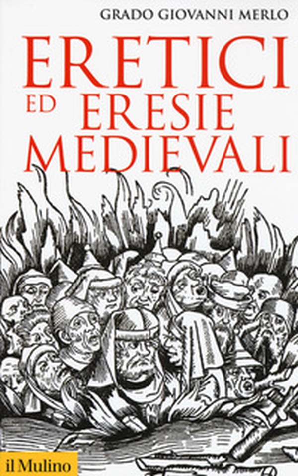 Eretici ed eresie medievali - Librerie.coop Eretici ed eresie medievali - Librerie.coop