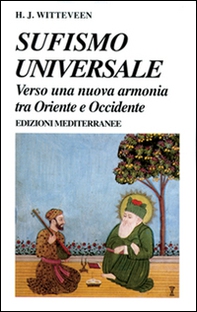 Sufismo universale. Verso una nuova armonia tra Oriente e Occidente - Librerie.coop