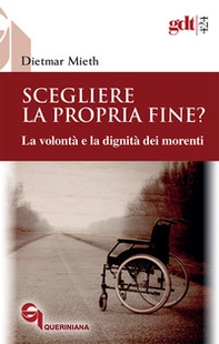 Scegliere la propria fine? La volontà e la dignità dei morenti - Librerie.coop