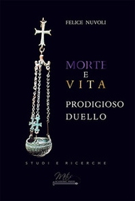 Morte e vita. Prodigioso duello - Librerie.coop