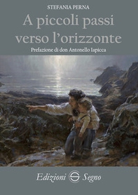 A piccoli passi verso l'orizzonte - Librerie.coop A piccoli passi verso l'orizzonte - Librerie.coop