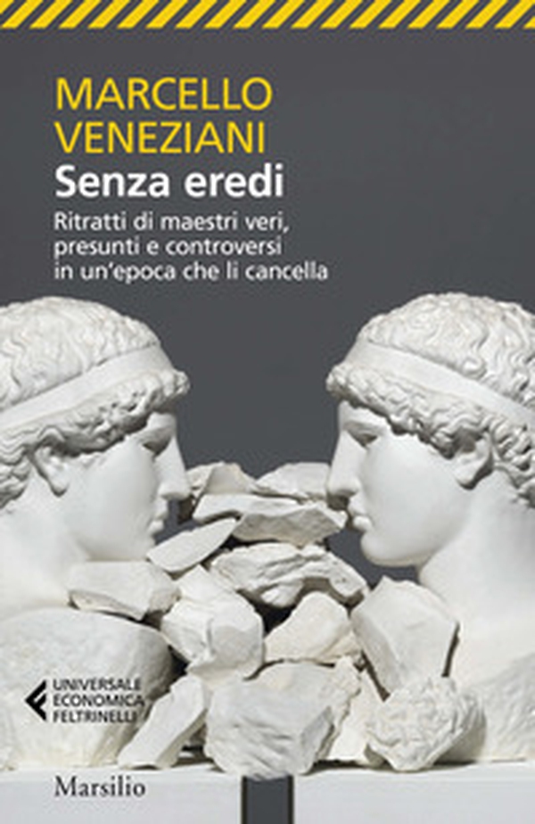 Senza eredi. Ritratti di maestri veri, presunti e controversi in un'epoca che li cancella - Librerie.coop