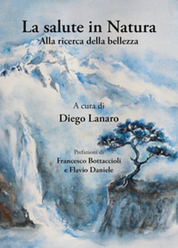 La salute in natura. Alla ricerca della bellezza - Librerie.coop La salute in natura. Alla ricerca della bellezza - Librerie.coop