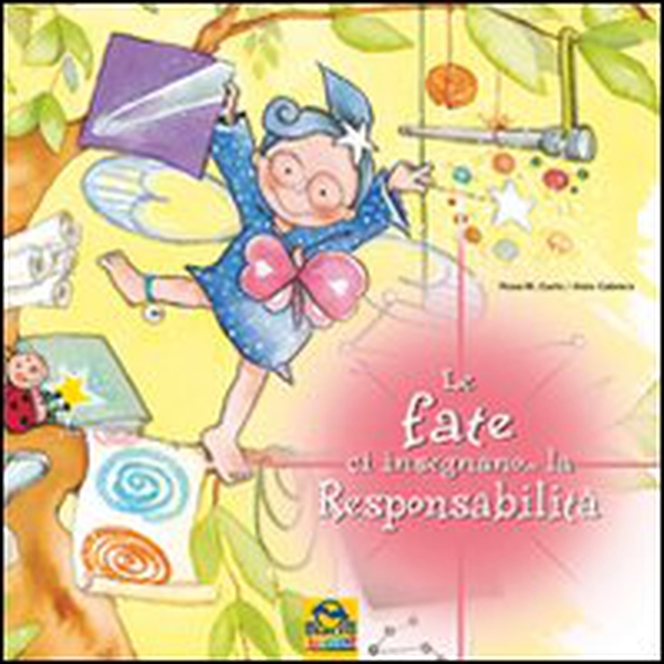 Le fate ci insegnano... la responsabilità - Librerie.coop Le fate ci insegnano... la responsabilità - Librerie.coop