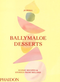 Ballymaloe desserts. Iconic recipes & stories from Ireland - Librerie.coop Ballymaloe desserts. Iconic recipes & stories from Ireland - Librerie.coop