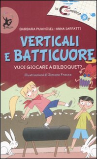 Verticali e batticuore. Vuoi giocare a bilboquet? - Librerie.coop Verticali e batticuore. Vuoi giocare a bilboquet? - Librerie.coop